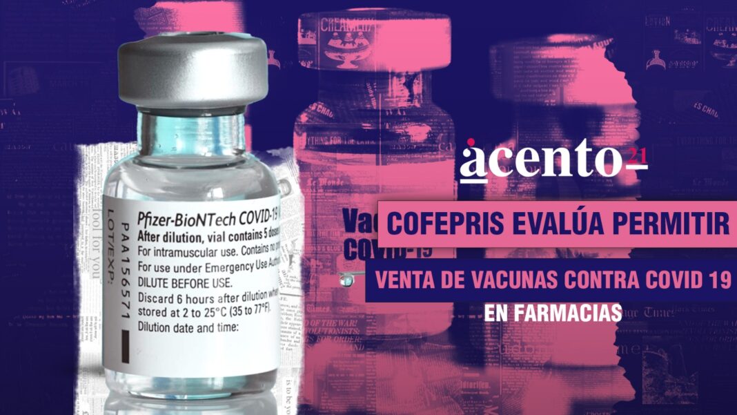 Cofepris evalúa permitir venta de vacunas contra Covid-19 en farmacias