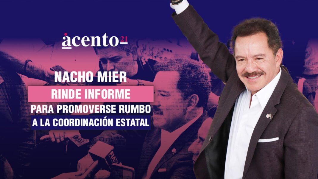 Nacho Mier rinde informe para promoverse rumbo a la coordinación estatal