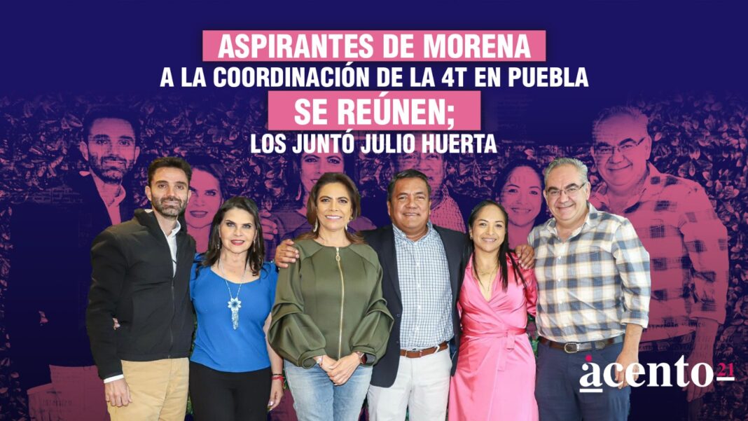 Aspirantes de Morena a la Coordinación de la 4T en Puebla se reúnen; los juntó Julio Huerta