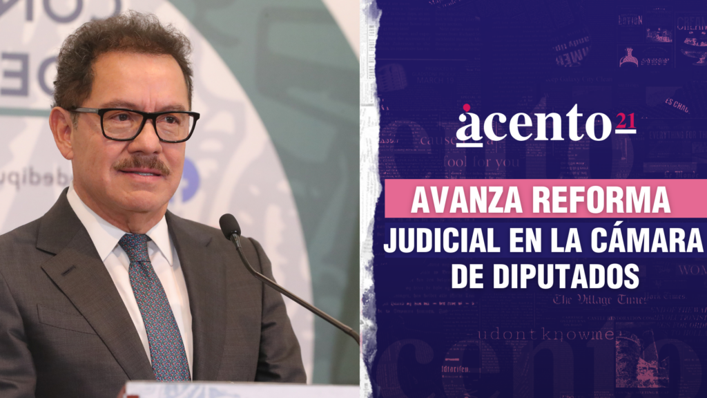 Cámara de Diputados da luz verde al análisis de la reforma judicial ...