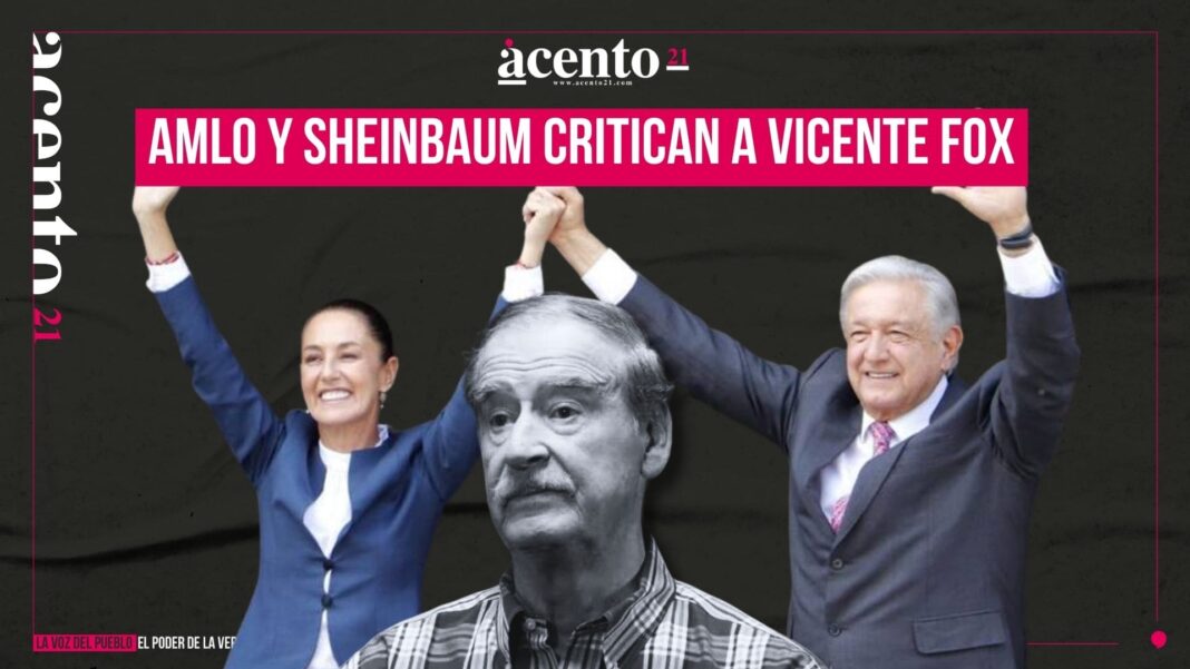 AMLO y Sheinbaum critican a Vicente Fox