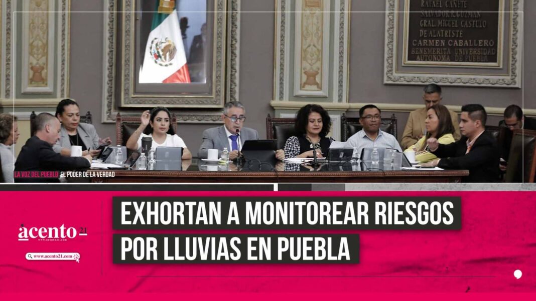 Aprueba Congreso exhorto para monitorear puntos de riesgo por lluvias en Puebla