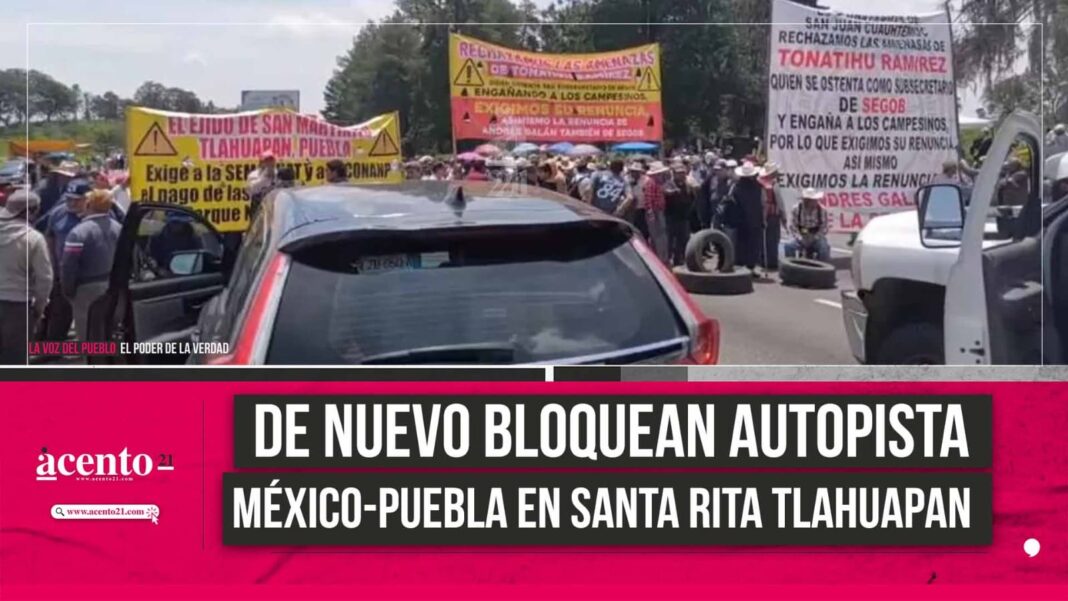 Ejidatarios bloquean autopista México-Puebla en Santa Rita Tlahuapan