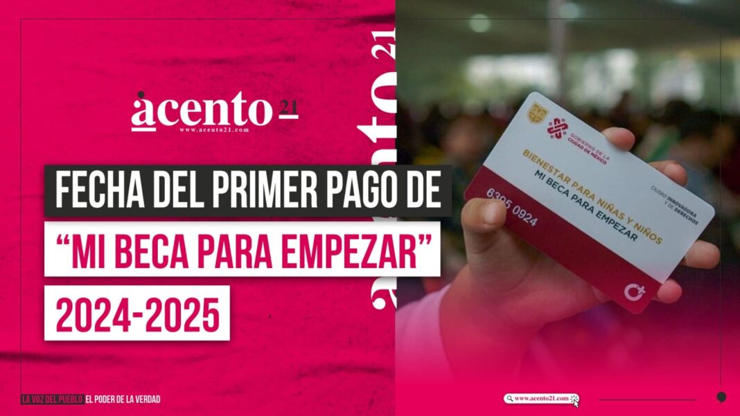 Primer pago de “Mi Beca para Empezar” 2024-2025 ya tiene fecha