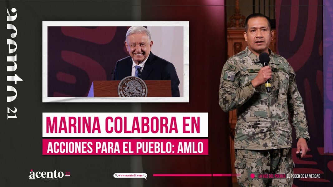 AMLO destaca colaboración de la Marina en acciones para beneficio del pueblo