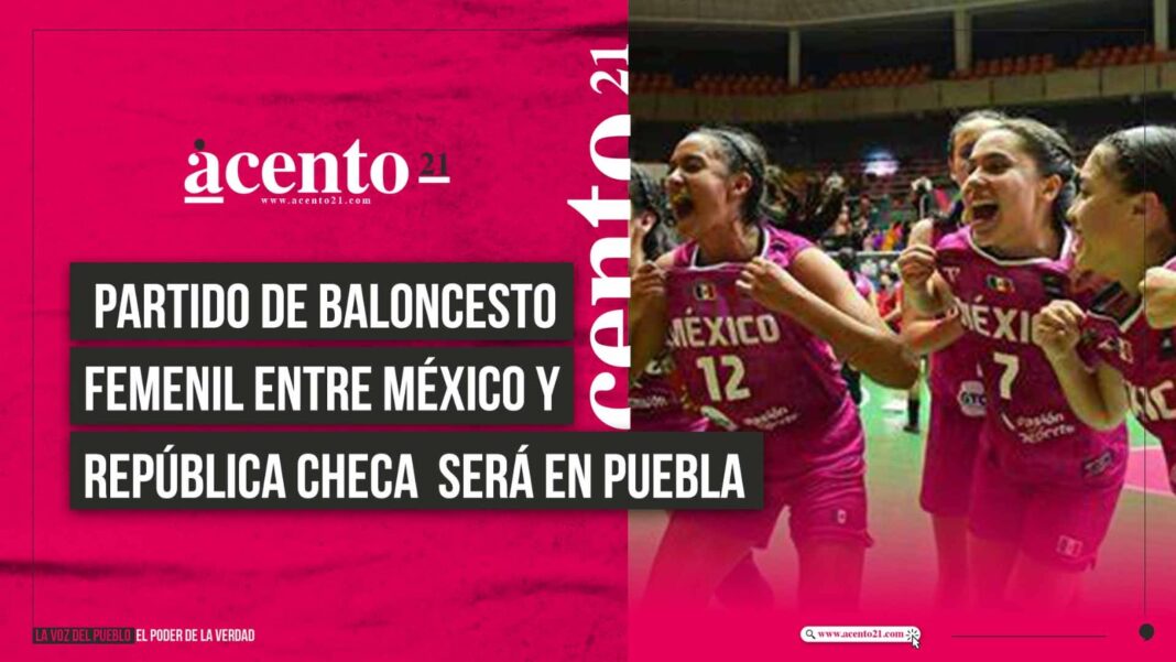 baloncesto femenil entre México y República Checa será en Puebla