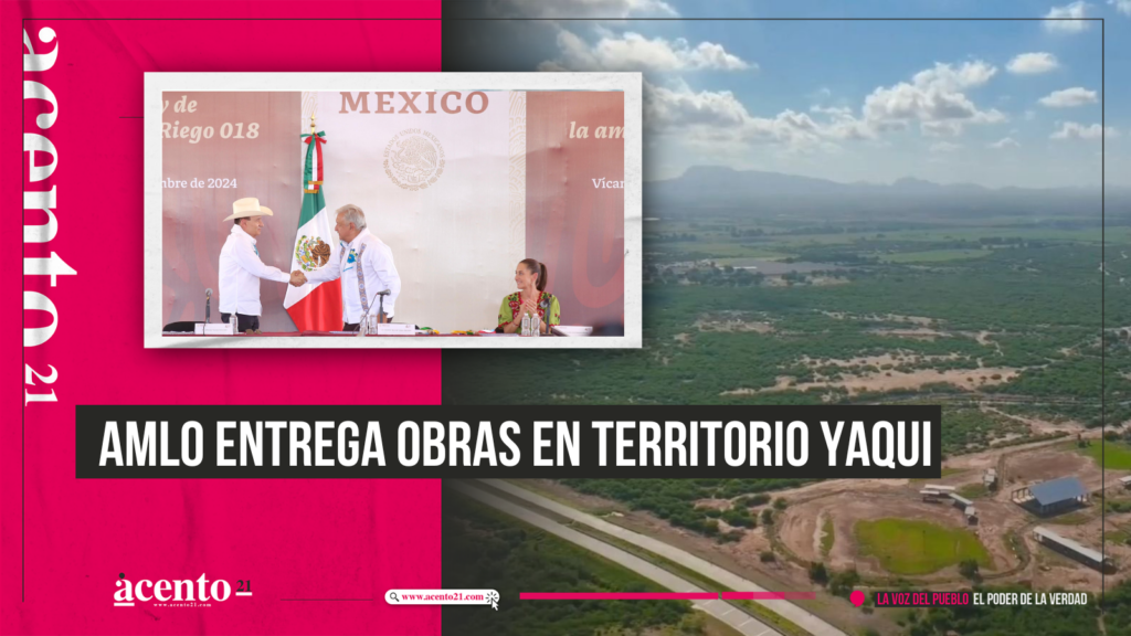 AMLO entrega obras en territorio Yaqui como parte del Plan de Justicia