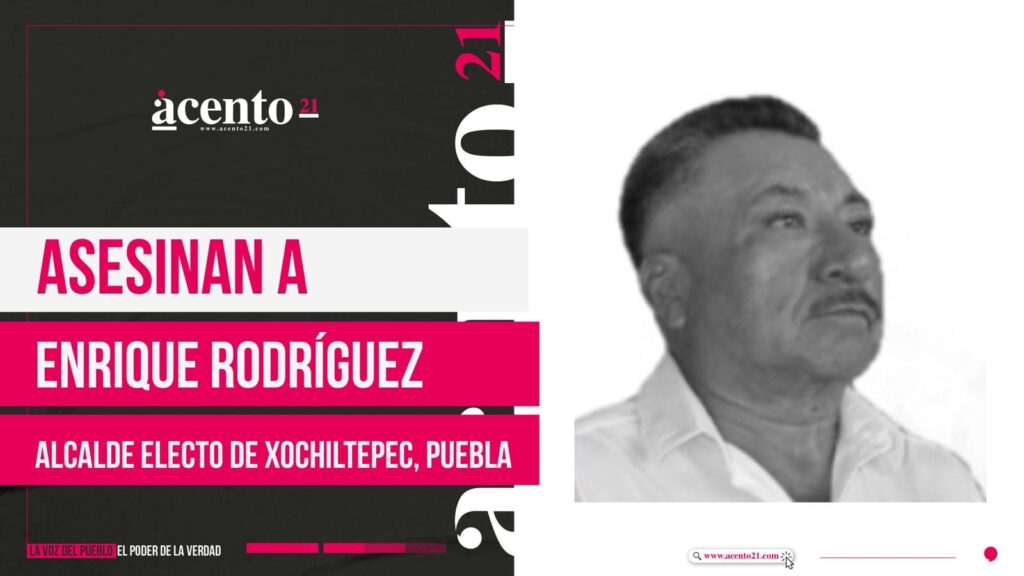 Asesinan a Enrique Rodríguez, alcalde electo de Xochiltepec, Puebla