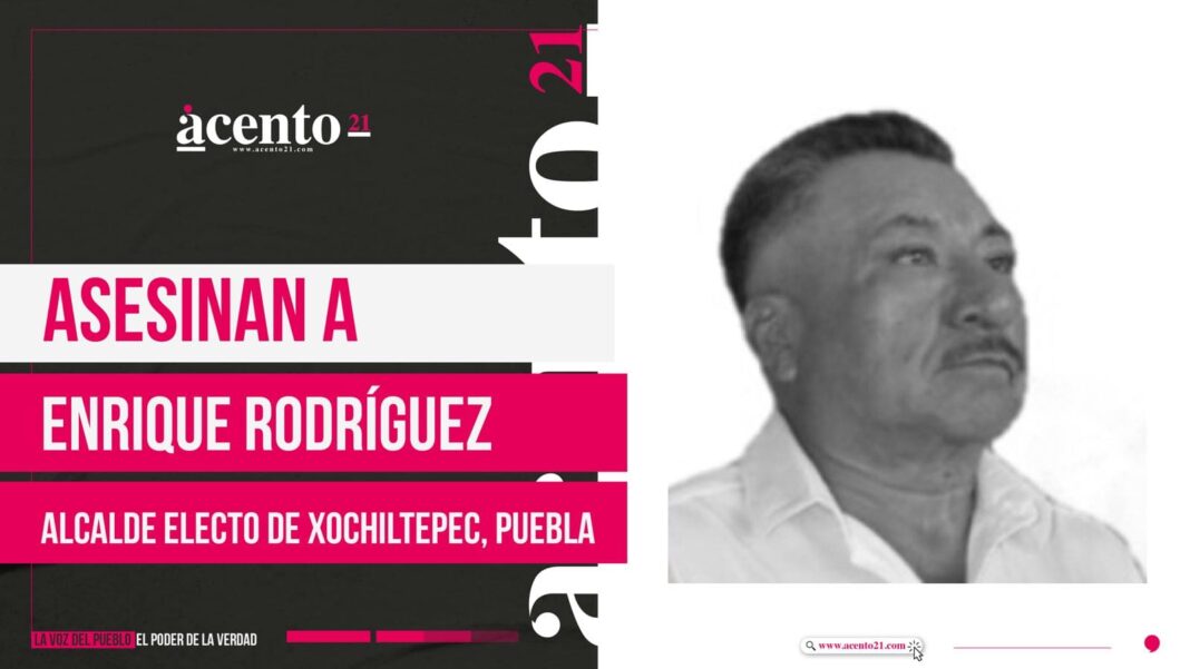 Asesinan a Enrique Rodríguez, alcalde electo de Xochiltepec, Puebla