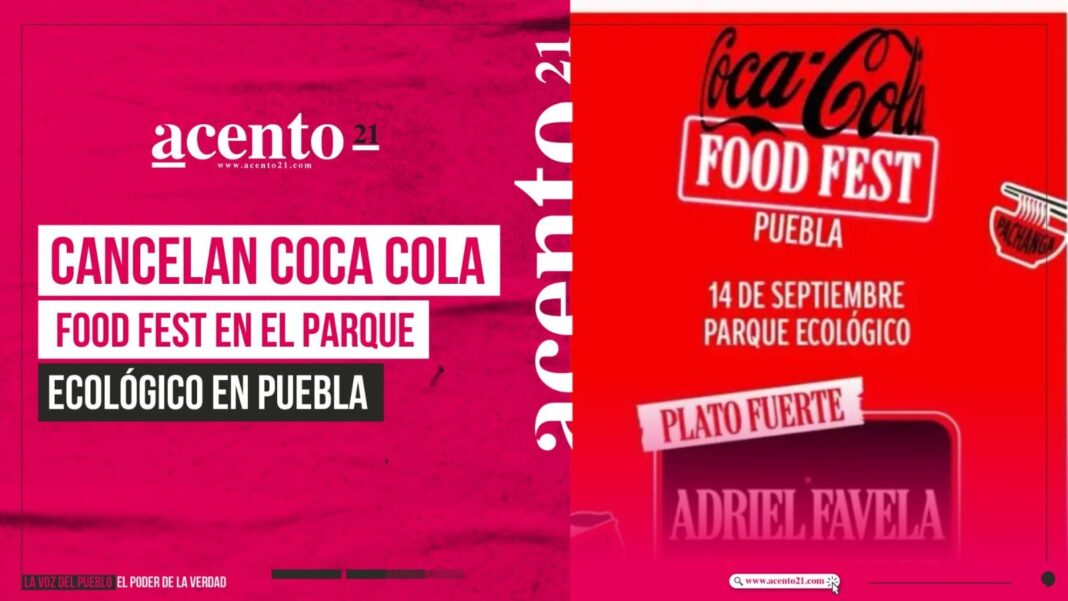 Cancelan Coca Cola Food Fest en el Parque Ecológico en Puebla por posibles daños al medio ambiente