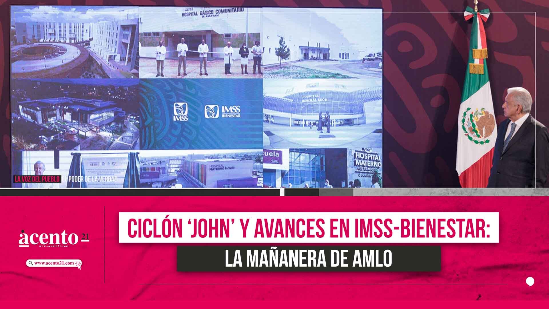 Ciclón "John" y avances en IMSS-Bienestar: La Mañanera de AMLO