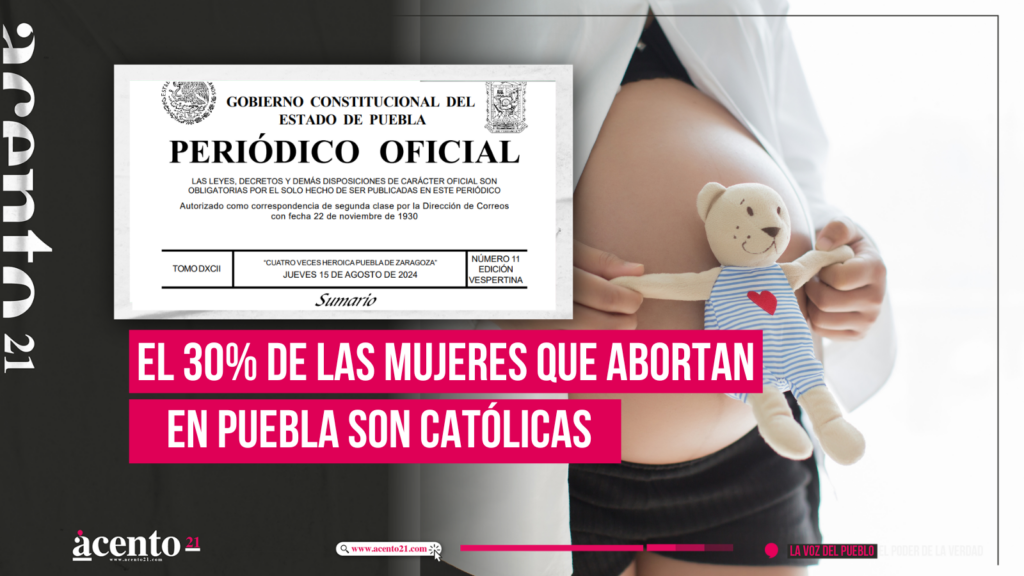 El 30% de las mujeres que abortan en Puebla son católicas