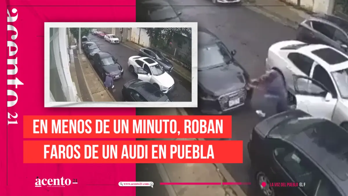 En menos de un minuto, roban faros de un Audi en Puebla