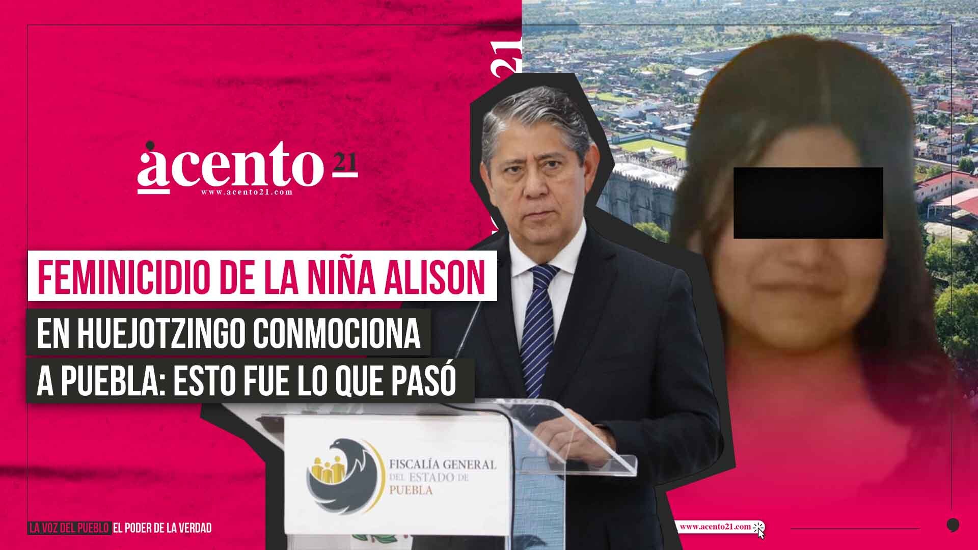 Feminicidio de la niña Alison en Huejotzingo conmociona a Puebla: esto fue lo que pasó