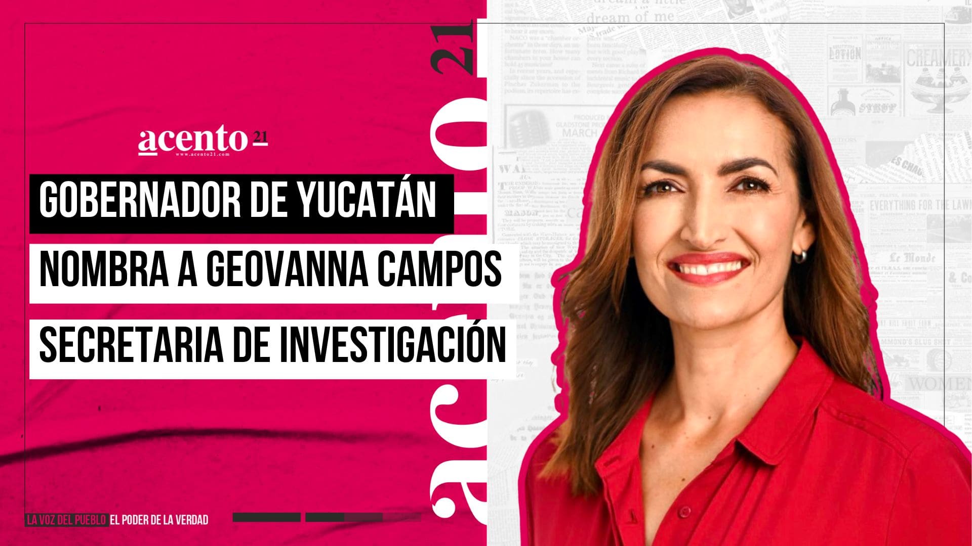 Gobernador de Yucatán nombra a Geovanna Campos secretaria de Investigación