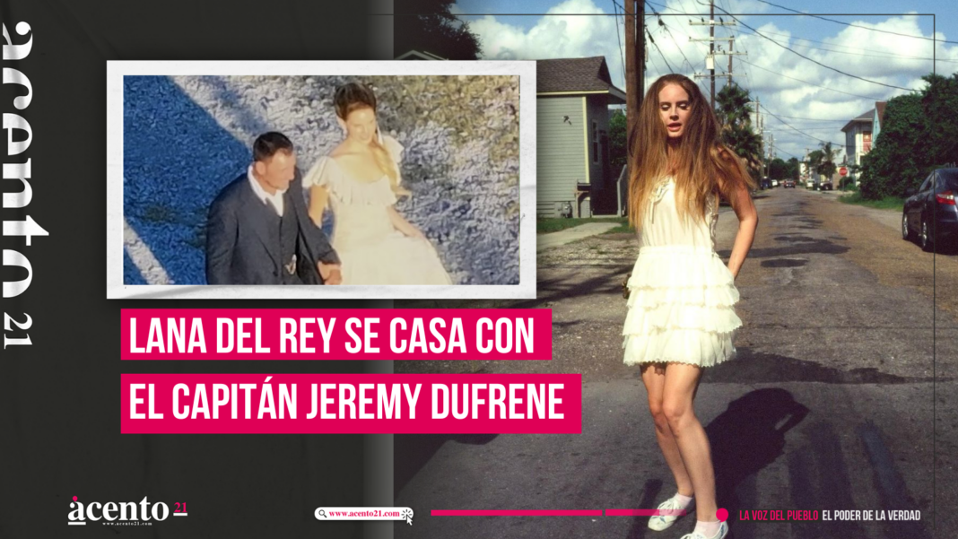 Lana Del Rey se casa con el capitán Jeremy Dufrene