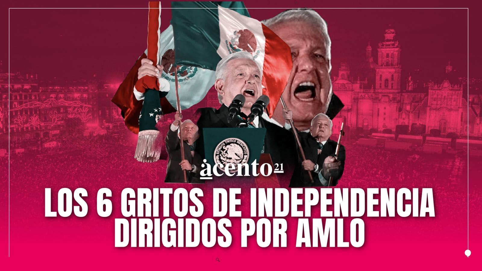 Los 6 Gritos de Independencia dirigidos por AMLO