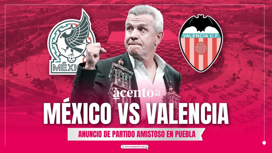 México vs Valencia Anuncio de partido amistoso en Puebla