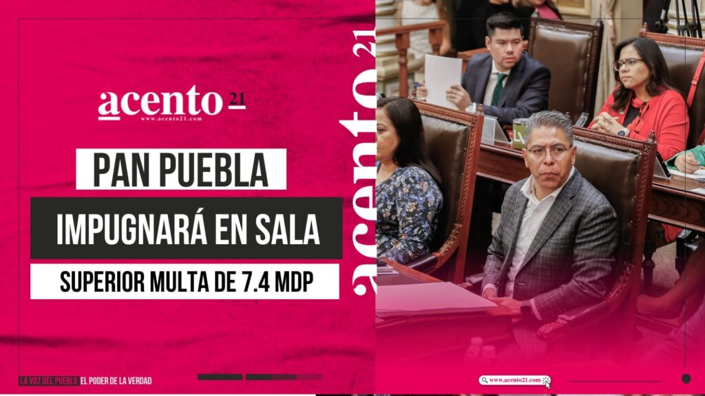 PAN Puebla impugnará en Sala Superior multa de 7.4 mdp