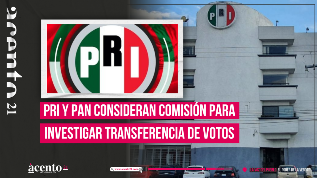 PRI y PAN consideran comisión para investigar transferencia de votos