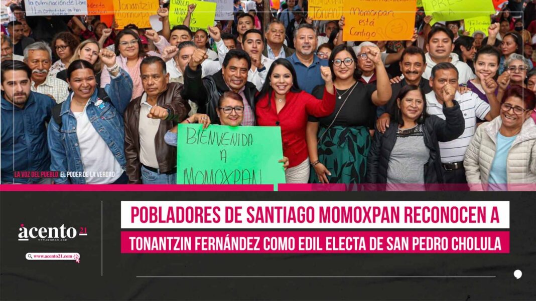 Pobladores de Santiago Momoxpan reconocen a Tonantzin Fernández como edil electa de San Pedro Cholula