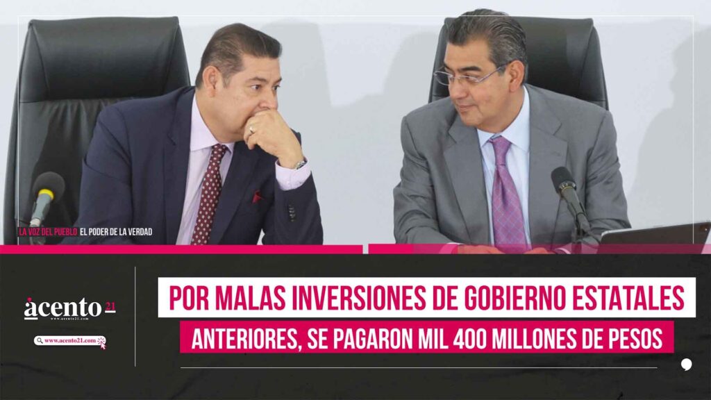 Por malas inversiones de gobierno estatales anteriores, se pagaron mil 400 millones de pesos