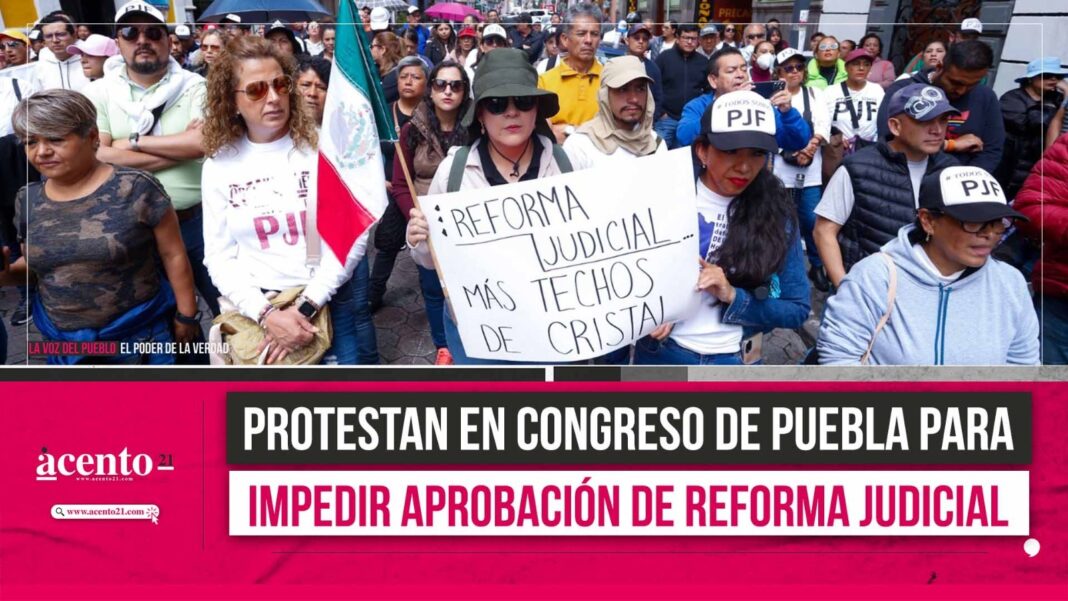 Protestan en Congreso de Puebla para impedir aprobación de Reforma Judicial