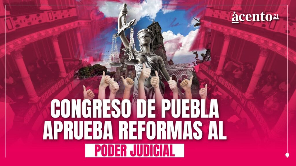 Congreso de Puebla aprueba reforma al Poder Judicial: es el décimo primer estado