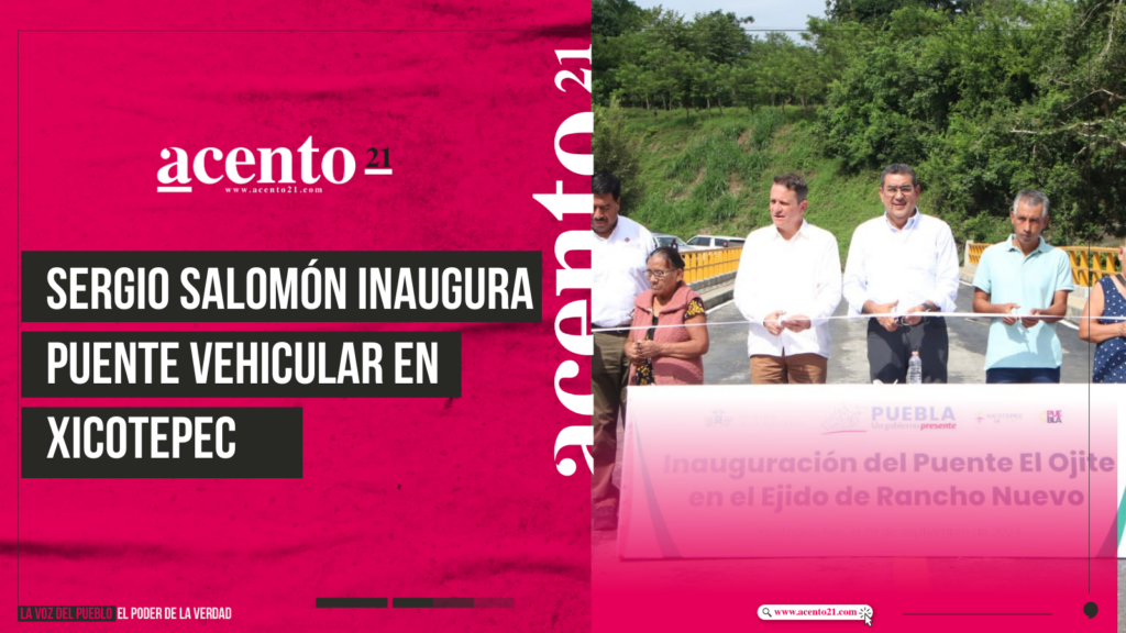 Sergio Salomón inaugura el nuevo puente vehicular en Xicotepec