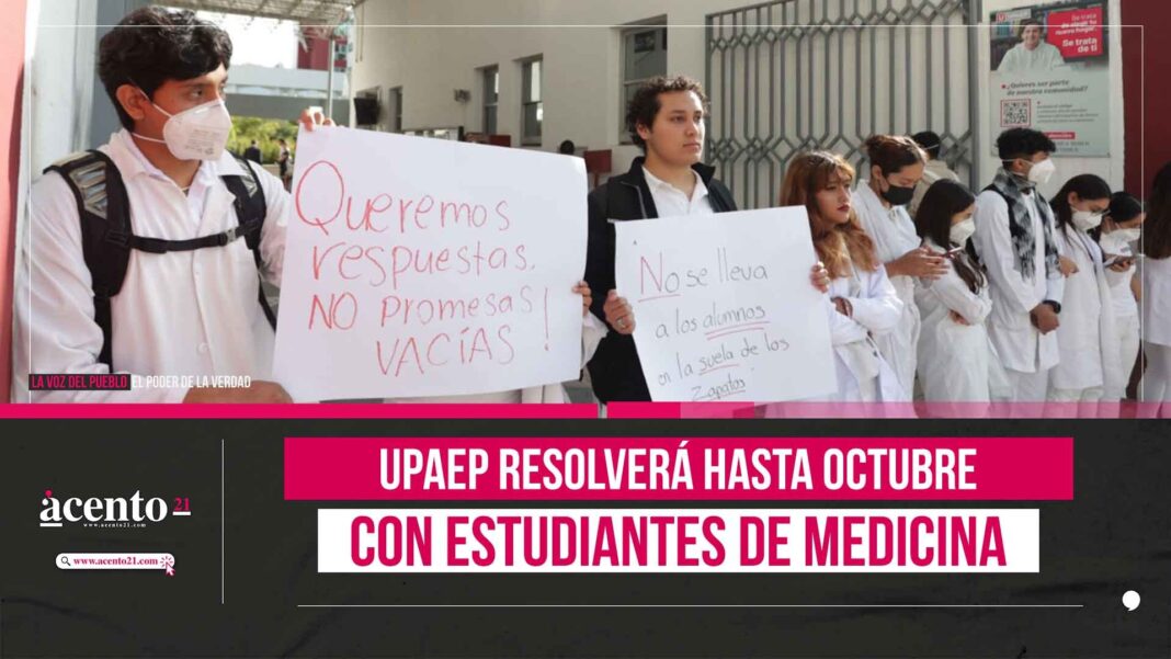 Conflicto entre estudiantes de Medicina y UPAEP se resolverá en octubre