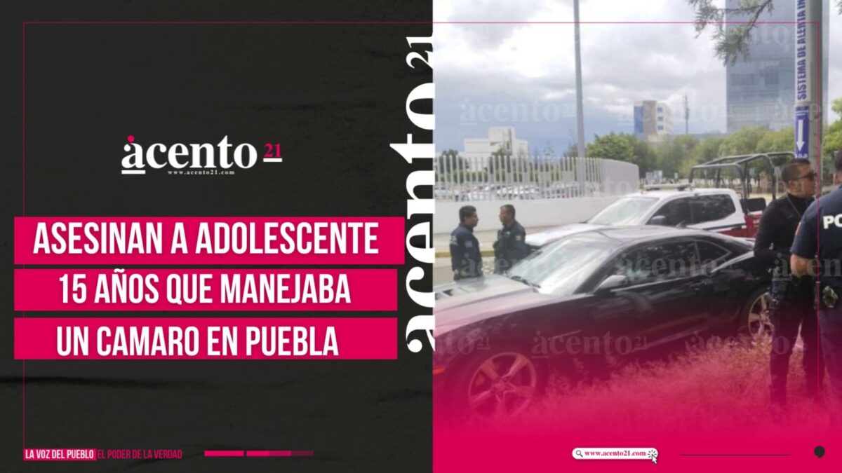 Asesinan a adolescente de 15 años que manejaba un Camaro en Puebla