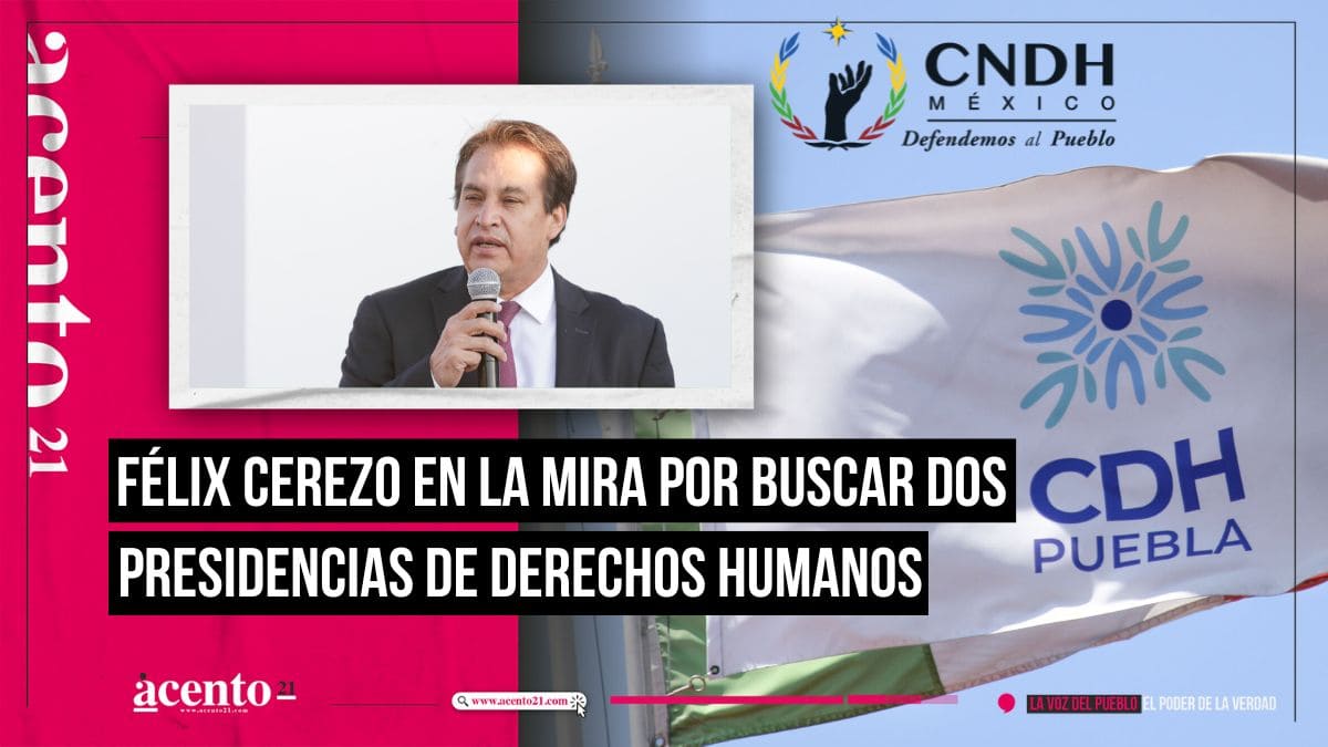 Acusan poca seriedad de Félix Cerezo por buscar presidencia de CDH Puebla y CNDH