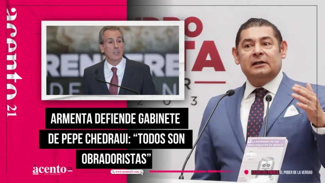 Alejandro Armenta defiende gabinete de Pepe Chedraui: “Todos son obradoristas”