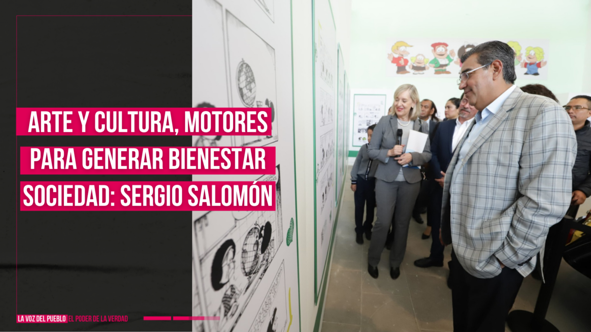 Arte y cultura, motores para generar bienestar sociedad Sergio Salomón