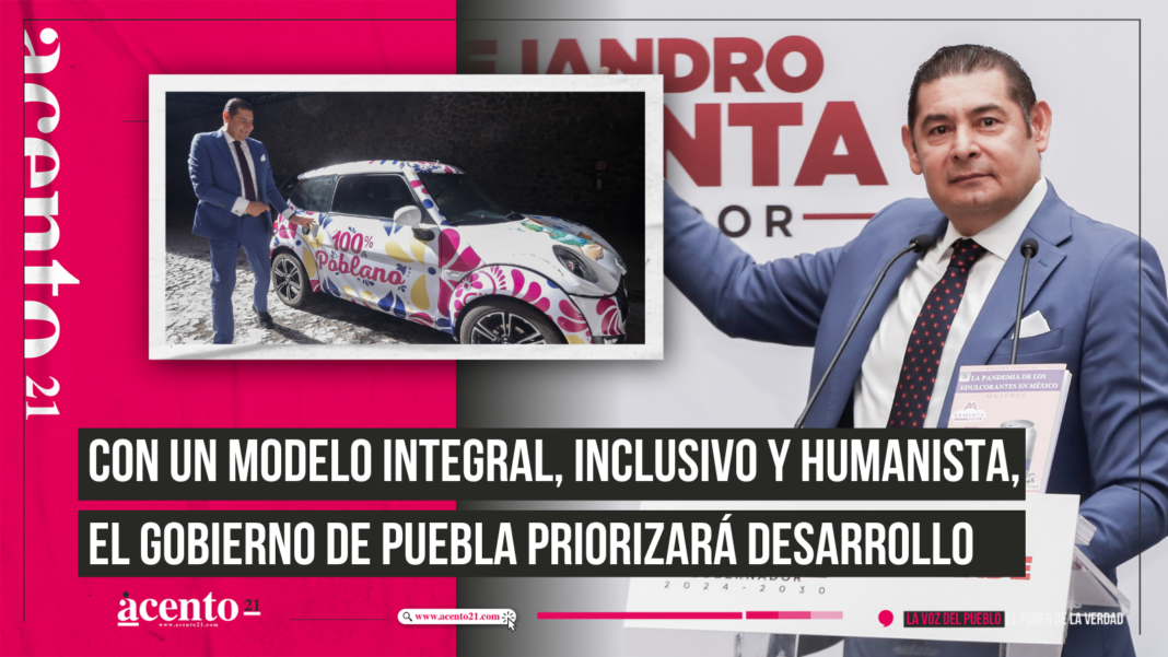 Con un modelo integral, inclusivo y humanista, el gobierno de Puebla priorizará desarrollo