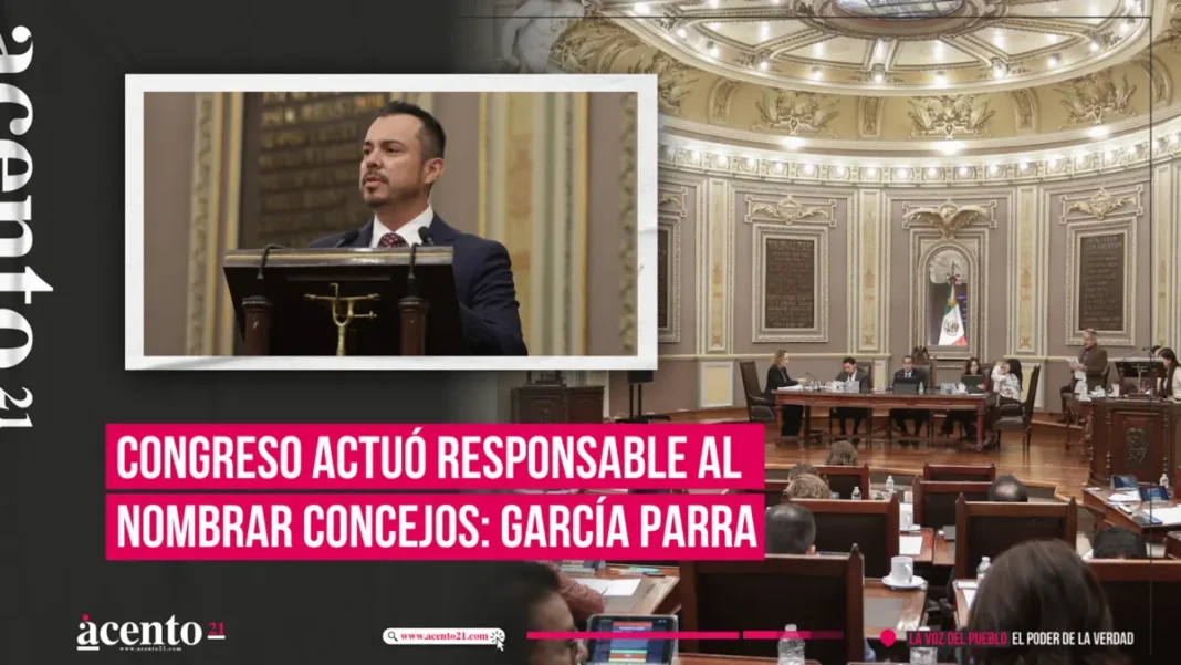 Congreso actuó responsable al nombrar concejos en Venustiano Carranza y Chignahuapan García Parra