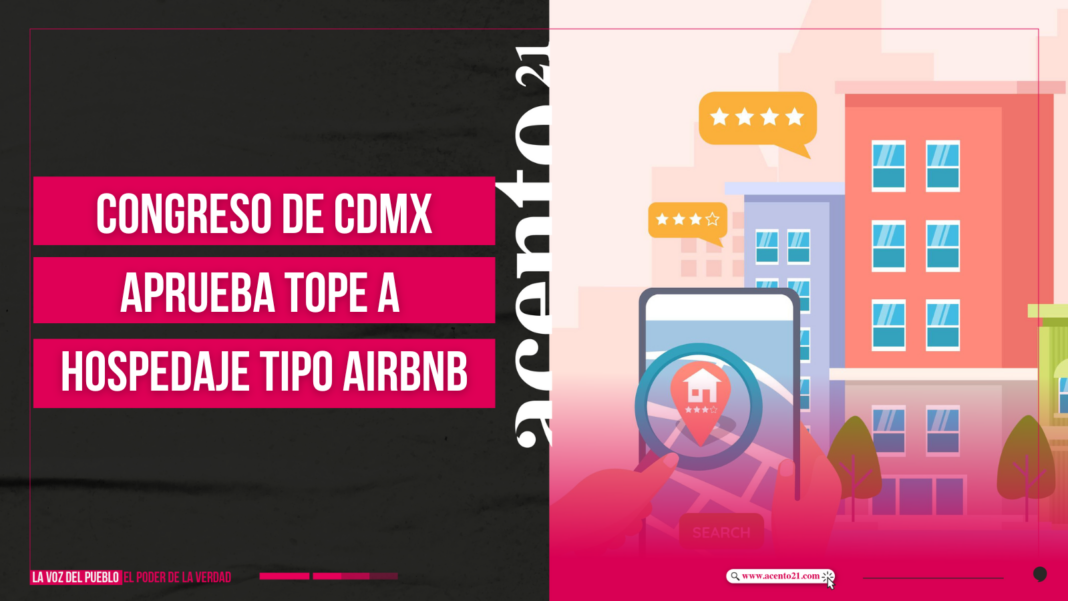 Congreso de CDMX aprueba tope a hospedaje tipo Airbnb