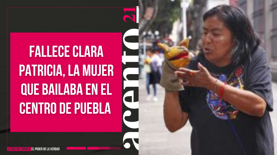 Fallece Clara Patricia, la mujer que bailaba en el Centro de Puebla