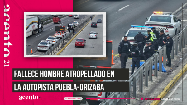 Fallece hombre atropellado en la autopista Puebla-Orizaba