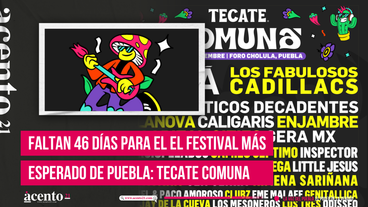 Faltan 46 días para el el festival más esperado de Puebla Tecate Comuna