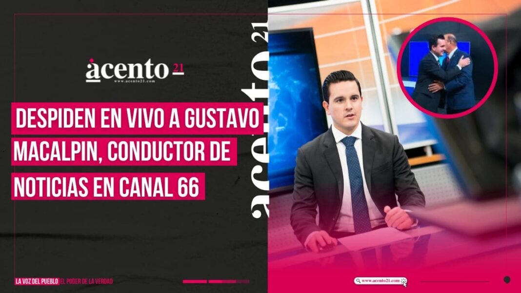 Gustavo Macalpin es despedido en plena transmisión en vivo en Canal 66