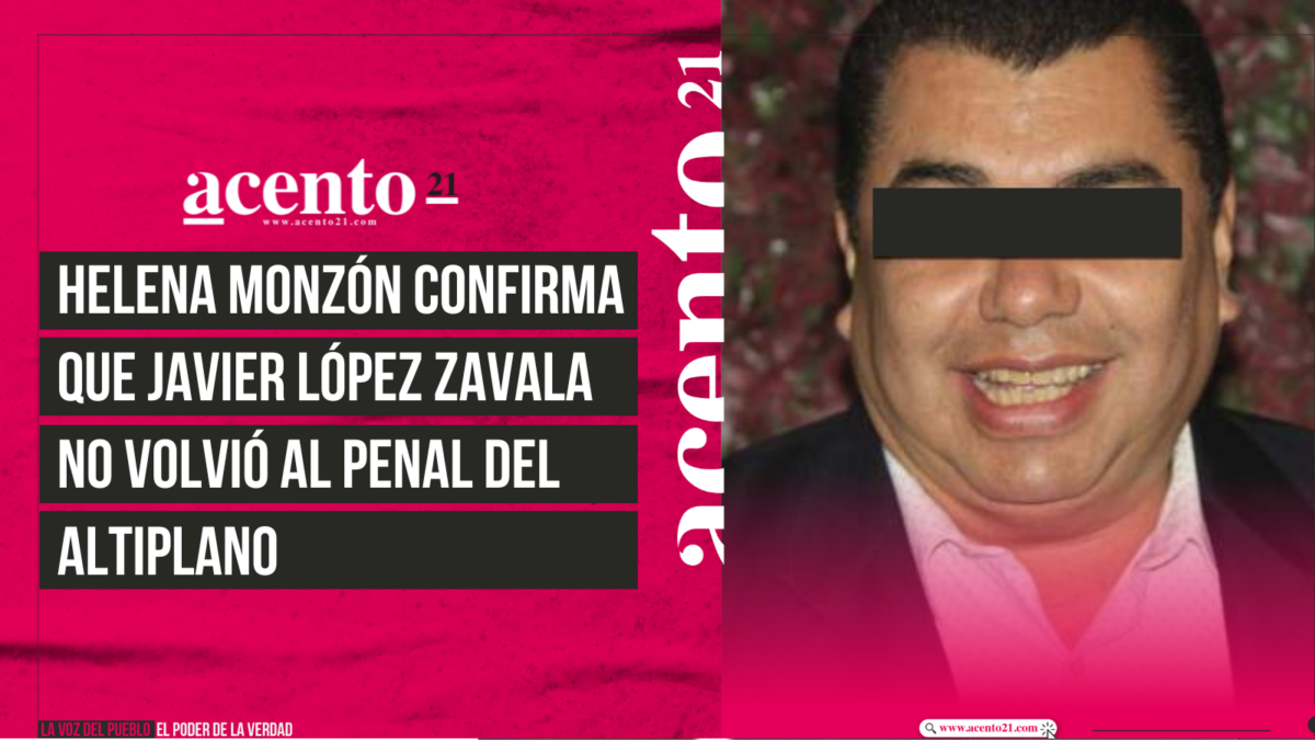 Helena Monzón confirma que Javier López Zavala se encuentra preso en Puebla y no volvió al penal del Altiplano.