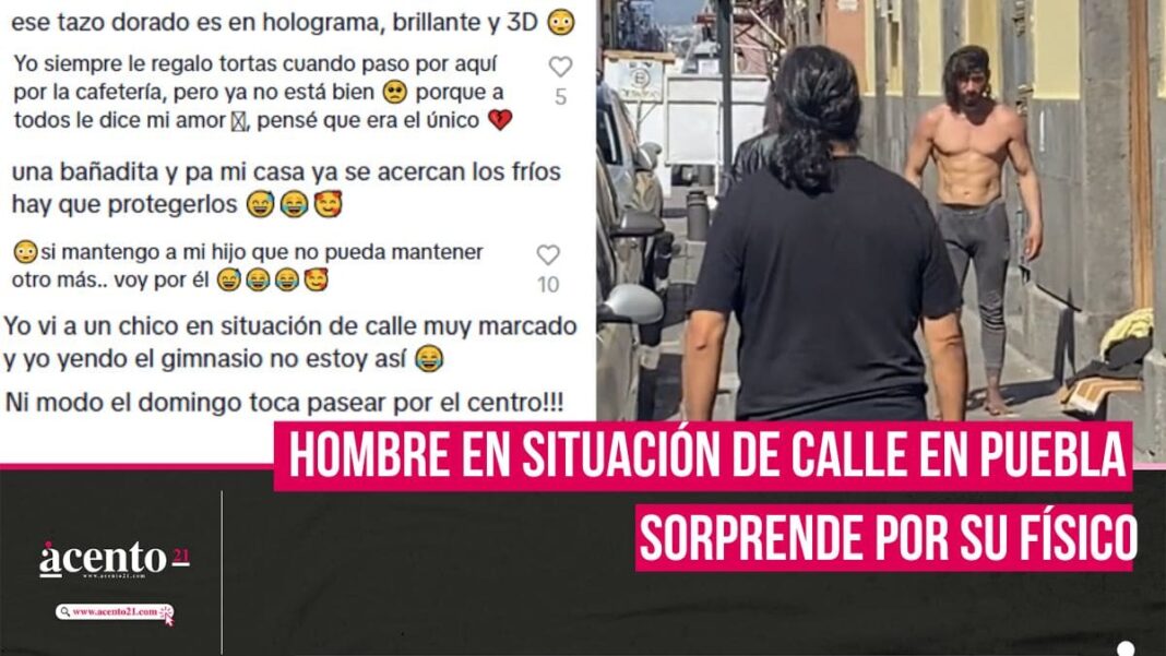 Hombre en situación de calle en Puebla se hace viral por su físico fitness