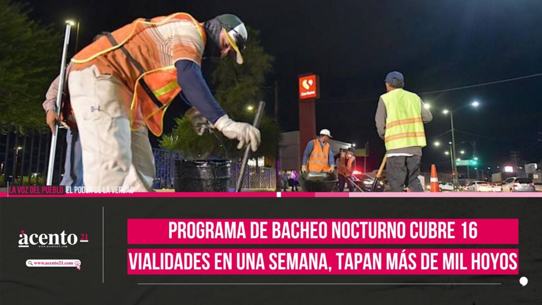 Programa de Bacheo Nocturno cubre 16 vialidades en una semana, tapan más de mil hoyos