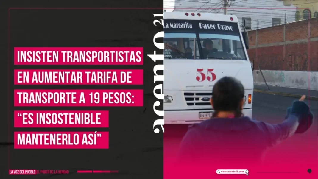 Insisten transportistas en aumentar tarifa de transporte a 19 pesos