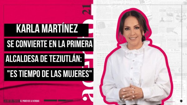 Karla Martínez se convierte en la primera alcaldesa de Teziutlán es tiempo de las mujeres