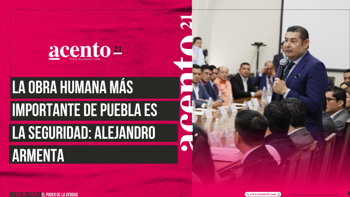 La obra humana más importante de Puebla es la seguridad Alejandro Armenta