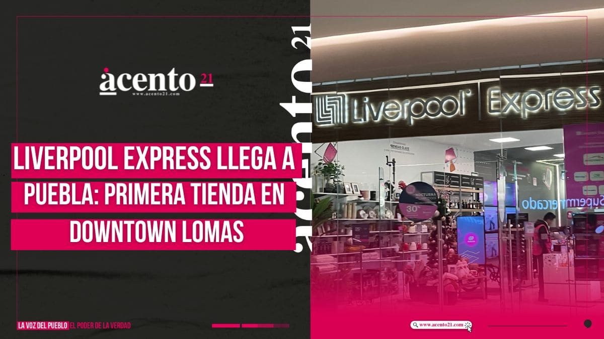 Liverpool Express llega a Puebla primera tienda en Downtown Lomas