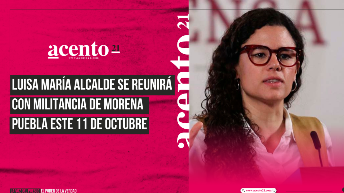 Luisa María Alcalde se reunirá con militancia de Morena Puebla este 11 de octubre