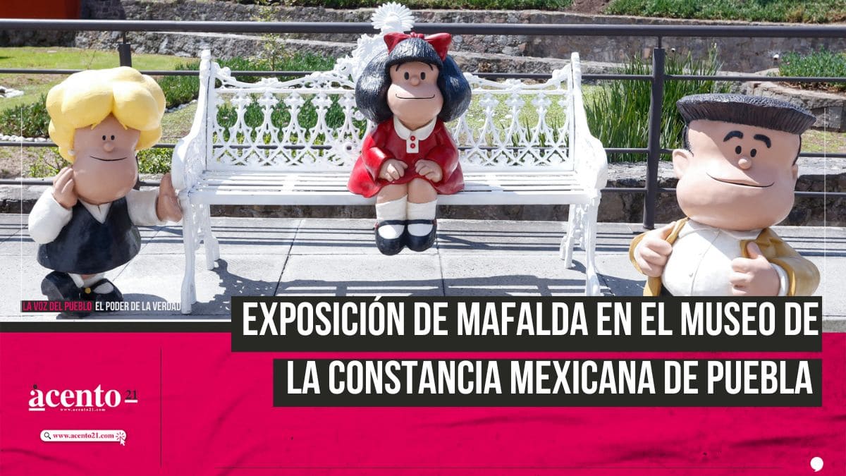 Mafalda llega a Puebla Expo en Museo de La Constancia Mexicana